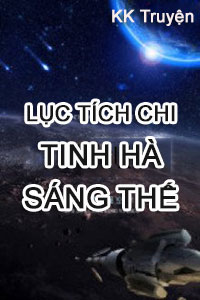 Lục Tích Chi Tinh Hà Sáng Thế - Cuồng Tiếu Ba La Đường