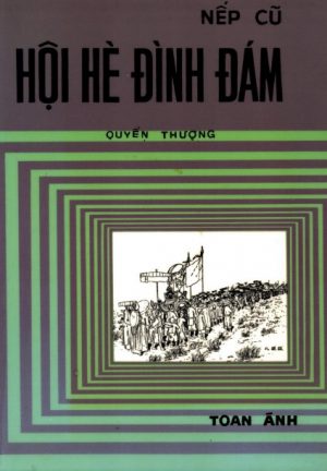 Nếp Cũ - Hội Hè Đình Đám Quyển Thượng