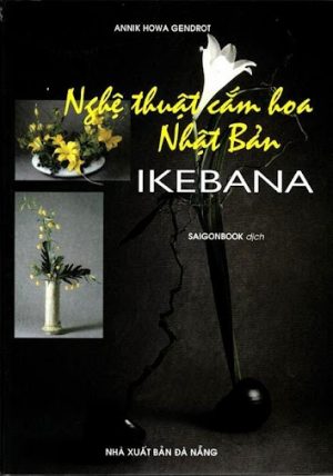 Nghệ Thuật Cắm Hoa Nhật Bản Ikebana