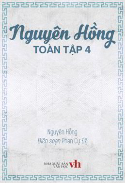 Nguyên Hồng Toàn Tập 4