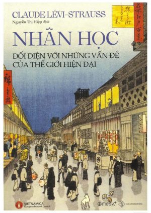 Nhân Học - Đối Diện Với Những Vấn Đề Của Thế Giới Hiện Đại