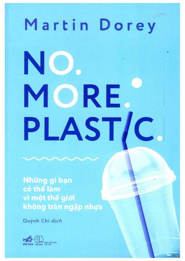 No. More. Plastic - Những Gì Bạn Có Thể Làm Vì Một Thế Giới Không Tràn Ngập Nhựa