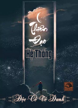 Thiên Đạo Hệ Thống - Độc Cô Vô Danh