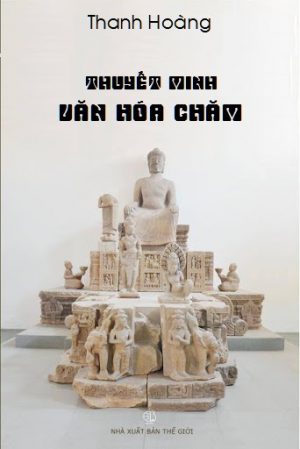 Thuyết Minh Văn Hóa Chăm