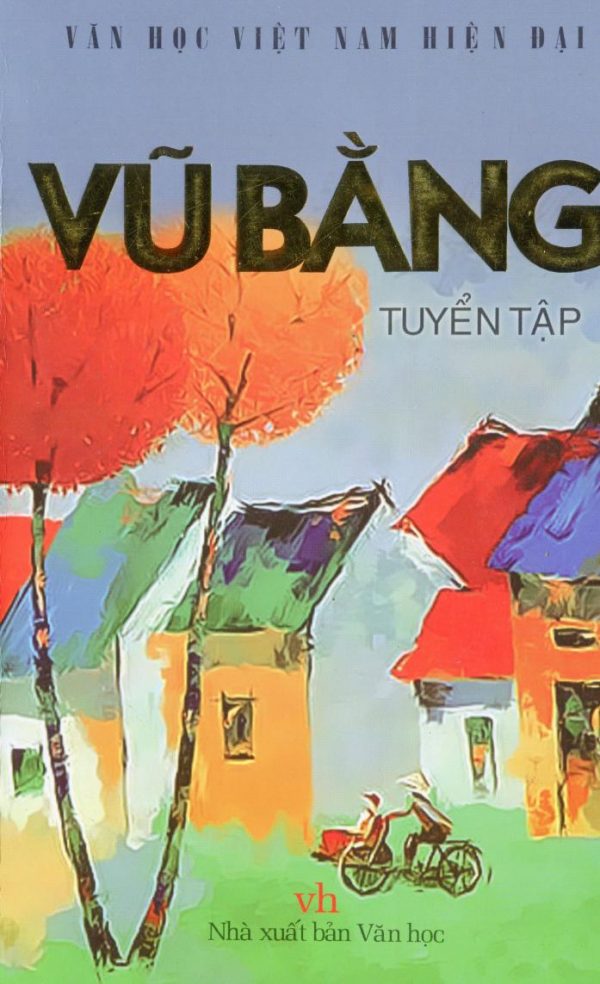 Vũ Bằng Tuyển Tập - Vũ Bằng