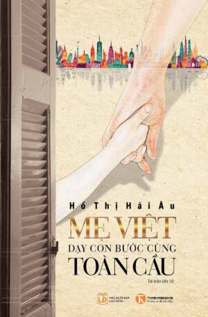 Mẹ Việt Dạy Con Bước Cùng Toàn Cầu