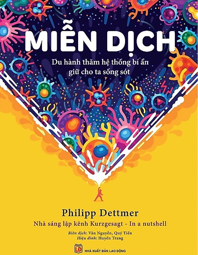 Miễn Dịch: Du Hành Thăm Hệ Thống Bí Ẩn Giữ Cho Ta Sống Sót