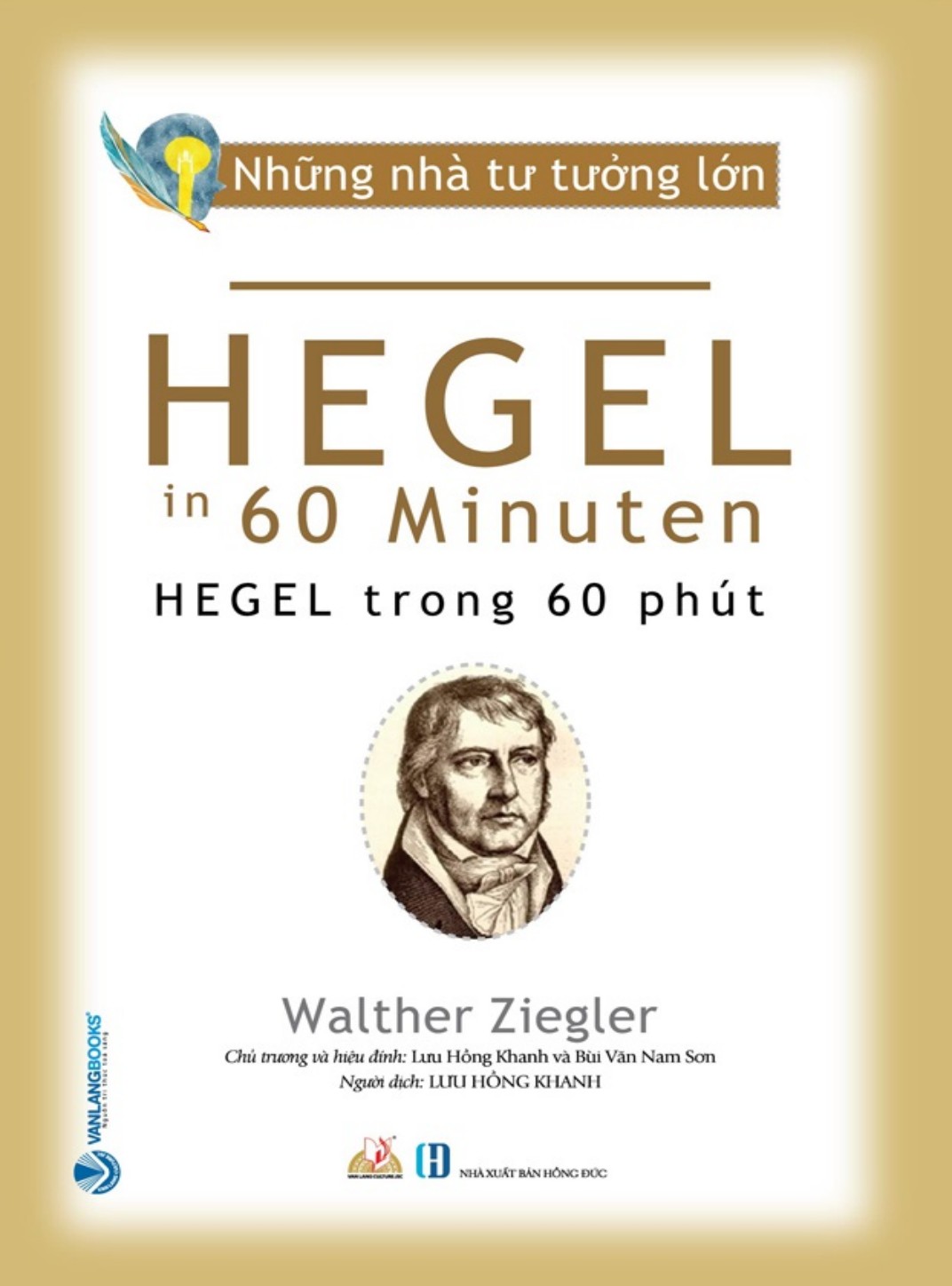 Những Nhà Tư Tưởng Lớn: Hegel Trong 60 Phút